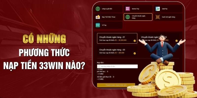 Trải nghiệm nạp tiền 33Win thông qua nhiều phương thức
